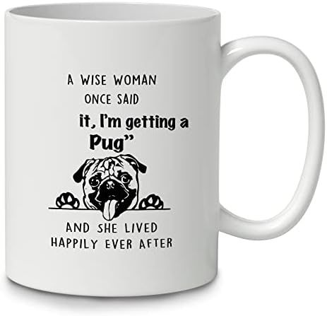 אמרות מצחיקות אישה חכמה אמרה פעם שאני מקבל כלב פאג ספל קפה 11 עוז כוס קרמיקה, צד כפול מודפס, מתנות