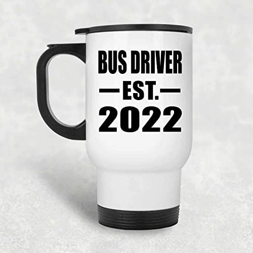 תכנון נהג אוטובוס מבוסס est. 2022, ספל נסיעות לבן 14oz כוס מבודד מפלדת אל חלד, מתנות ליום הולדת