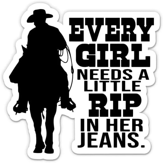 כל בחורה זקוקה למעט קרע במדבקת הג'ינס שלה - מדבקת מחשב נייד בגודל 5 - ויניל אטום למים לרכב, טלפון,