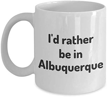 אני מעדיף להיות באלבוקרקי כוס תה מטייל חבר לעבודה חבר ניו מקסיקו ספל נסיעות מתנה מתנה