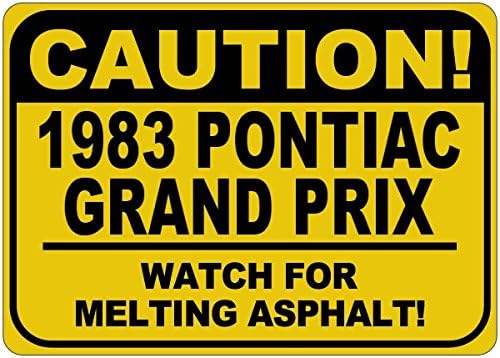 1983 83 פונטיאק גרנד פרי זהירות להמיס שלט אספלט - 12X18 אינץ '