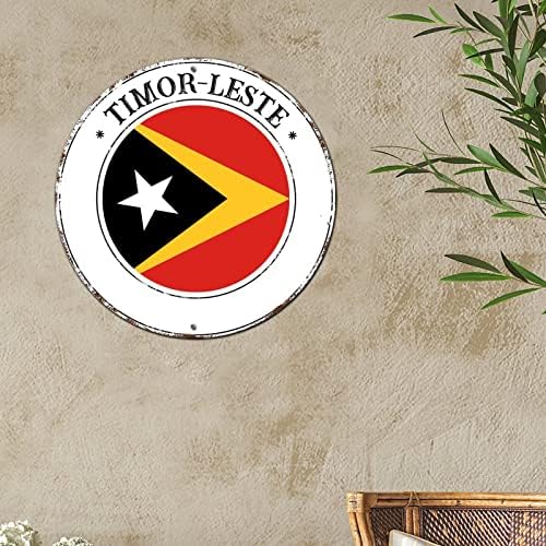 TIMOR LESTE אלומיניום זר זר מתכת TIMOR LESTE דגל לאומי שלט פח עגול עיצוב חיצוני עיצוב מרופט חלודה בחינם עמיד בפני