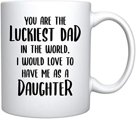 וראקו אתה הכי בר מזל אבא בעולם אני אשמח לקבל אותי כמו בת-לבן קרמיקה קפה ספל תה כוס-מצחיק יום אב יום