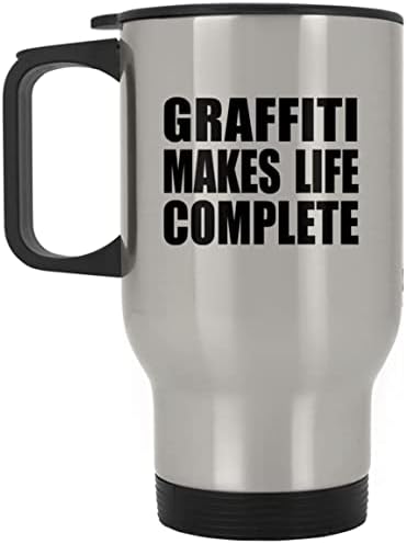 Designsify Graffiti הופך את החיים למושלמים, ספל נסיעות כסף 14oz כוס מבודד מפלדת אל חלד, מתנות ליום הולדת יום